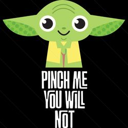pinch me you will not baby yoda svg, patrick svg, st patrick svg, st patrick day svg, st patrick baby yoda, baby yoda sv