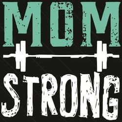 mom strong svg, mothers day svg, strong svg, mom svg, strong mom svg, happy mothers day, mom life svg, mom 2021 svg, mot