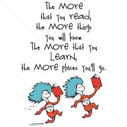 the more that you read the more things you will know svg, dr seuss svg, thing one thing two, thing 1 thing 2 svg, funny