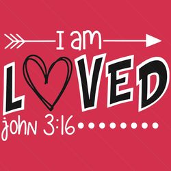i am loved john 3:16 svg, valentine svg, love svg, love gifts svg, valentine love svg, happy valentine svg, hearts svg,