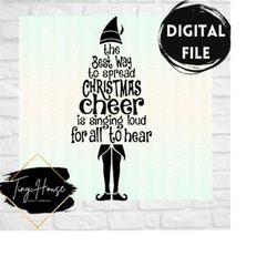 buddy the elf | christmas cheer | singing loud for all to hear | cricut | silhouette | laser svg cut file