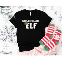 World&39s Tallest Elf SVG PNG File for Cutting with Cricut Silhouette Holiday Christmas shirt svg