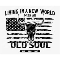 living in a new world with an old soul svg png, country music png, western png, country lyric png svg sublimation design