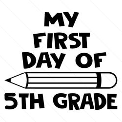 my first day of 5th grade svg