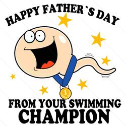 happy fathers day from your swimming champion svg, fathers day svg, happy fathers day, sperm svg, funny sperm svg, swimm