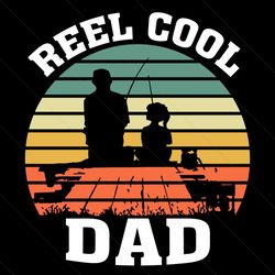 reel cool dad and daughter svg, fathers day svg, reel cool dad svg, fishing dad svg, reel dad svg, cool dad svg, dad svg