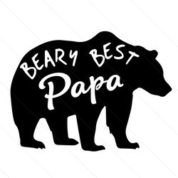 beary best papa svg, fathers day svg, papa svg, best papa svg, beary papa svg, bear papa svg, dad svg, best dad svg, bea