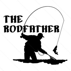 the rodfather svg, fathers day svg, rodfather svg, rod father svg, fishing father svg, rod dad svg, fishing dad svg, dad
