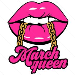 march queen svg, birthday svg, birthday queen svg, born in march svg, march queen svg, march birthday svg, birthday girl