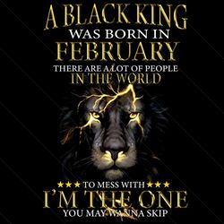 a black king was born in february png, black king png, born in february png, black lion king png, black king birthday, k