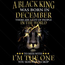a black king was born in december png, black king png, born in december png, black lion king png, black king birthday, k