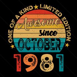 40th birthday men october 1981 limited edition svg
