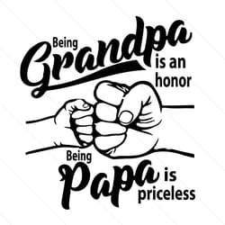 being grandpa is an honor being papa is priceless svg, fathers day svg, grandpa svg, papa svg, honor grandpa svg, pricel