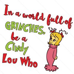 in a world full of grinches be a cindy lou christmas svg
