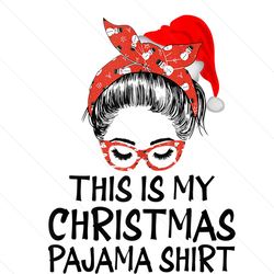 this is my christmas pajama santa messy bun png