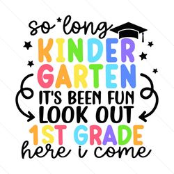 so long kindergarten svg, its been fun svg, school svg