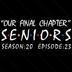 senior class of 2023 our final chapter gift logo svg