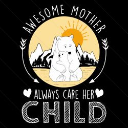 awesome mother always care her child bear svg
