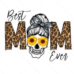 best skull sunflower leopard mom ever png