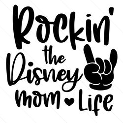 rockin the disney mom life svg