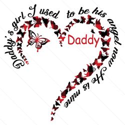 i used to be his angel now svg, daddys girl svg