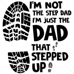 im not the step dad svg, fathers day svg
