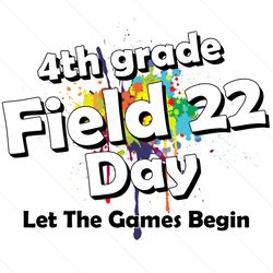 Fourth Grade Field Day 2022 Svg, Let The Games Svg