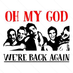 Backstreet Boys We are Back SVG, Oh My God SVG