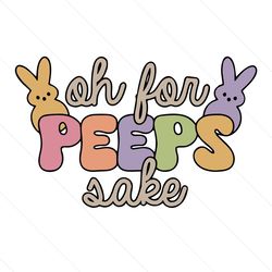 oh for peeps sake easter bunny svg