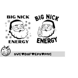 big nick energy santa christmas svg, big nick energy shirt, christmas shirt, santa head svg,santa claus vibes, svg,png,c