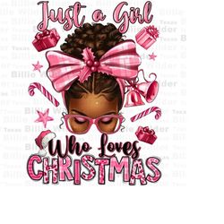 Just a girl who loves pink Christmas afro messy bun png sublimation design, Messy bun png,pink Christmas png,sublimate d