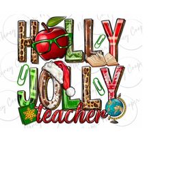 Holly Jolly Teacher png sublimation design download, Merry Christmas png, Happy New Year png, Teacher&39s Day png, subli