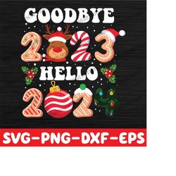 Goodbye 2023 Hello 2024 Happy New Year Svg, Funny Christmas Xmas Svg,   Funny Happy New Years Eve, Goodbye 2023 welcome