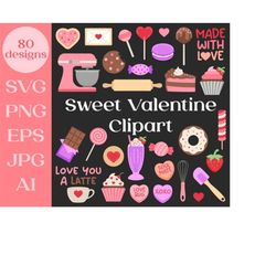 Sweet Valentine&39s Day Clipart & Cut Files, SVG PNG JPG, Cricut, Silhouette, Candy, Bakery, Desserts, Yummy, Valentine,