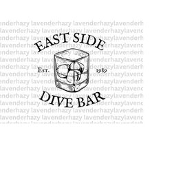 east side dive bar -- taylor swift lyric svg - quote png - the eras tour - taylor swift reputation - reputation album sv