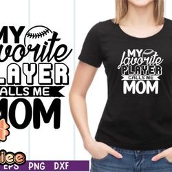 my favorite player calls me mom svg design 45