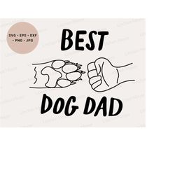 Best Dog Dad Svg, Fathers Day Gift from Dog Svg, Dog Paw Svg, Funny Fathers Day Svg, Dog Quote Svg, Birthday Dog Svg, Be