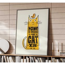 cat quote poster - home is where the