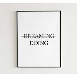 inspirational quote poster doing not dreaming printable wall