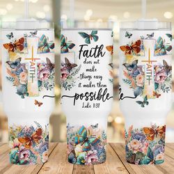 faith bible verse 40oz quencher tumbler sublimation, faith luke 137, designs png, full wrap tumbler, instant download