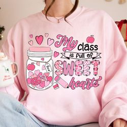 my class is full sweethearts png, teaching sweethearts png, valentines day png, teacher valentine png