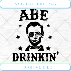 abe drinkin' lincoln 4th july merica american flag svg png eps dxf cri