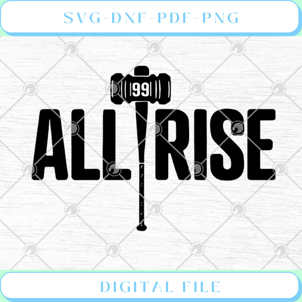 All Rise 99 All Rise For The Judge NY Yankee Baseball SVG PNG EPS DXF .jpg