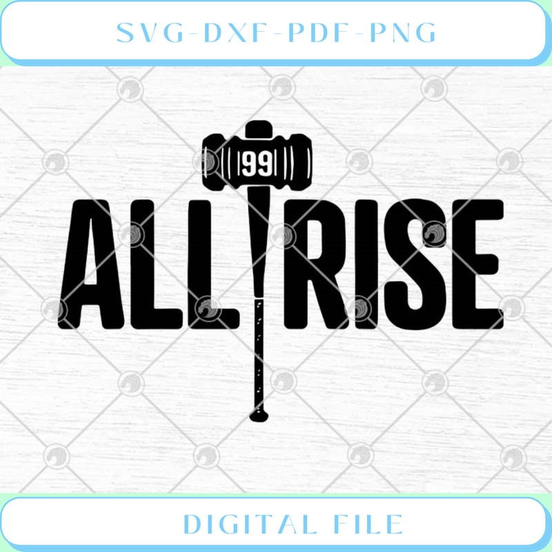 All Rise 99 All Rise For The Judge NY Yankee Baseball SVG PNG EPS DXF .jpg