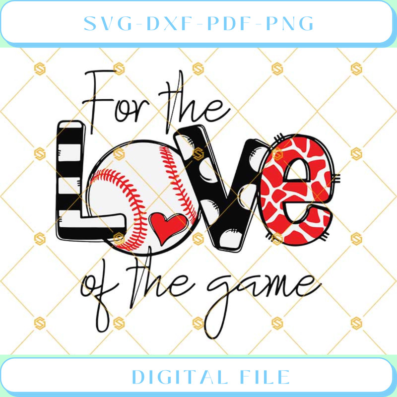 Baseball SVG Baseball Mom SVG, For the Love Of The Game SVG.jpg