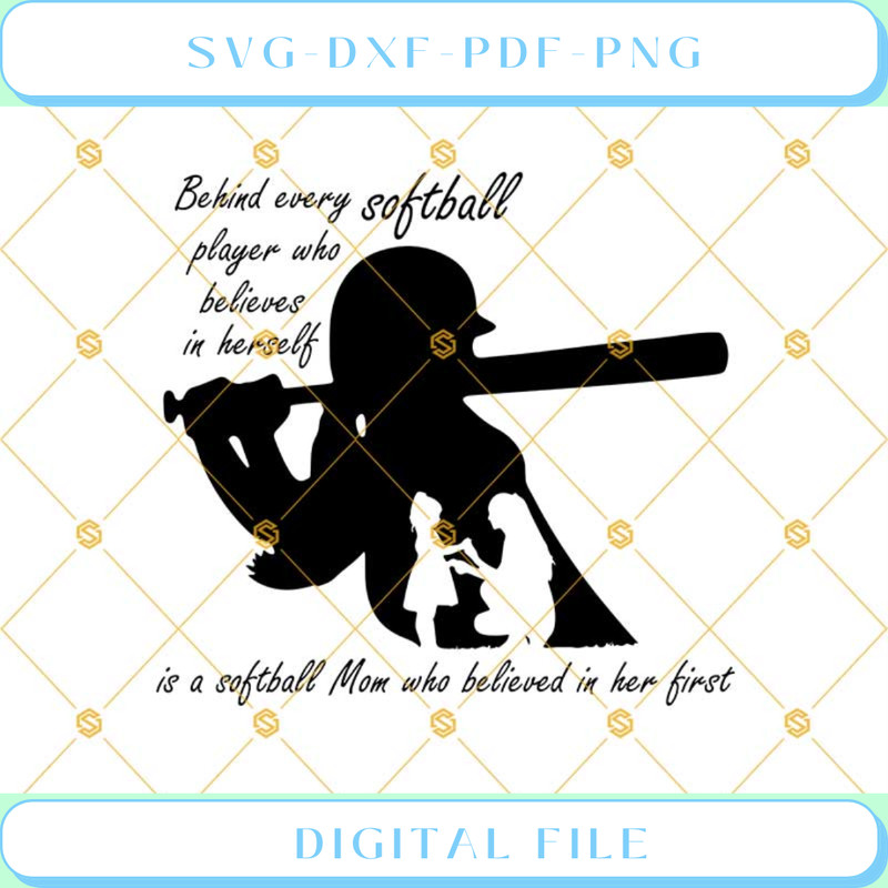 Behind Every Softball Player Who Believes In Herself Svg Softball Mom.jpg