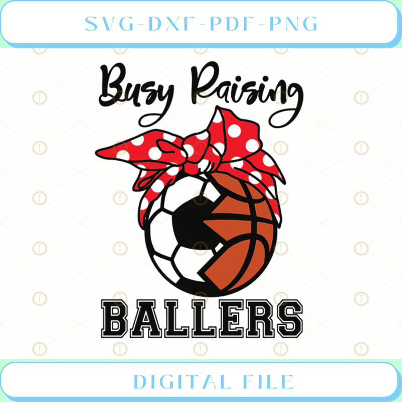Busy Raising Ballers Soccer Basketball Ball with Red Headband for Socc - Svgtrendingshop.jpg