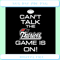 Can't Talk The Patriots Game Is On Svg, Sport Team Svg.png