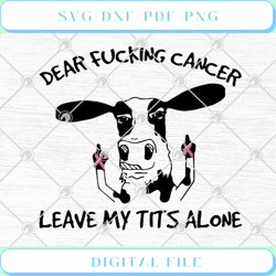 dairy cows dear fucking cancer leave my tits alone autism svg png eps