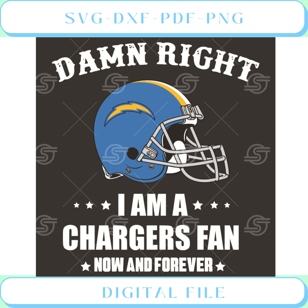 Damn Right I Am A Chargers Fan Now And Forever Svg Sport Svg.jpg
